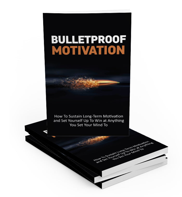 bulletproof motivation