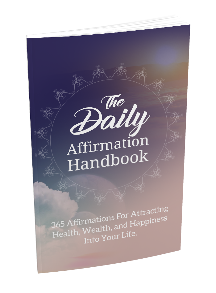 The Daily Affirmation Handbook Self-Help E-Book - Well-being Affirmations - Manifesting Desires - Daily Affirmations for Happiness - Wealth Affirmations - Use of Affirmations