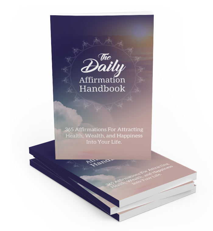 The Daily Affirmation Handbook Self-Help E-Book - Well-being Affirmations - Manifesting Desires - Daily Affirmations for Happiness - Wealth Affirmations - Use of Affirmations