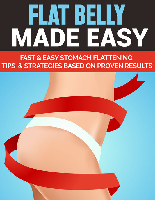 Flat Stomach Self Help E-book - Flat Stomach Fast & Easy Tips - Fat Buring Foods - Belly Fat Workouts