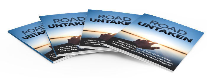Road Untaken Self-Help E-Book - Overcoming Fear - Comfort Zones - Boost Confidence - Positive Attitude