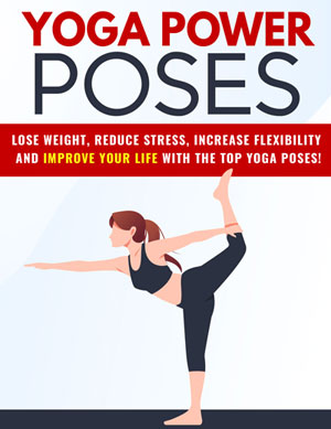 Yoga Power Poses Ebook - Benefits of Yoga - Calming Breathwork - Stress Reduction - Weight Loss Exercise