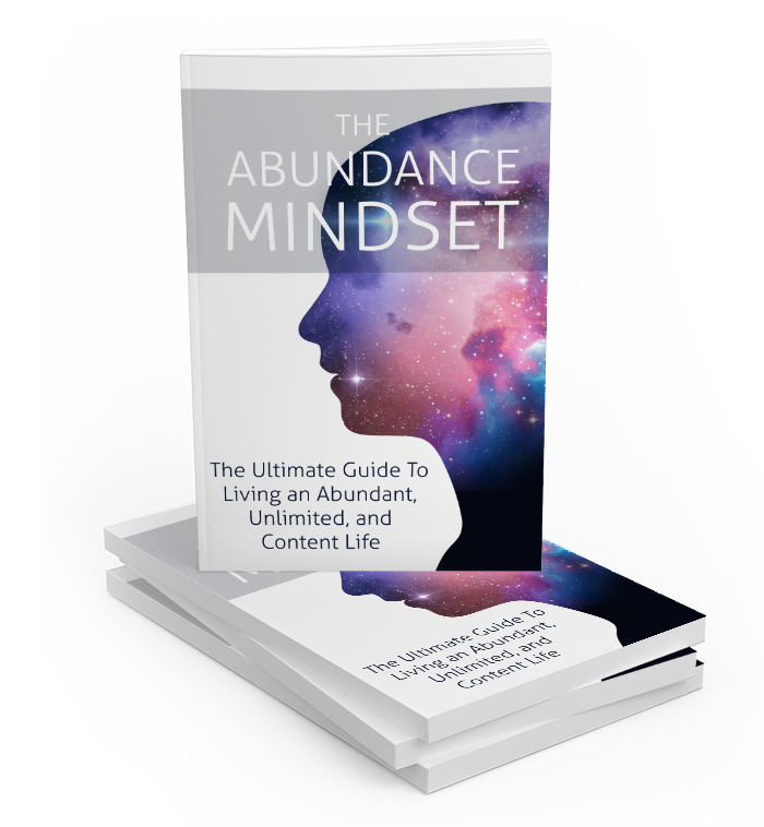 The Abundance Mindset Self-Help E-Book - Fulfilling Life - Abundant Life - Mindset is Everything - Attract Abundance